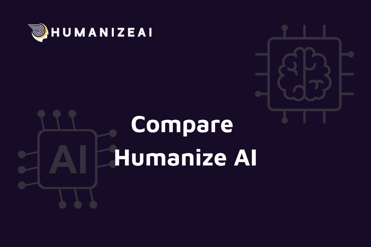 Humainize Compare Humanize AI to the Competition - Humanize AI